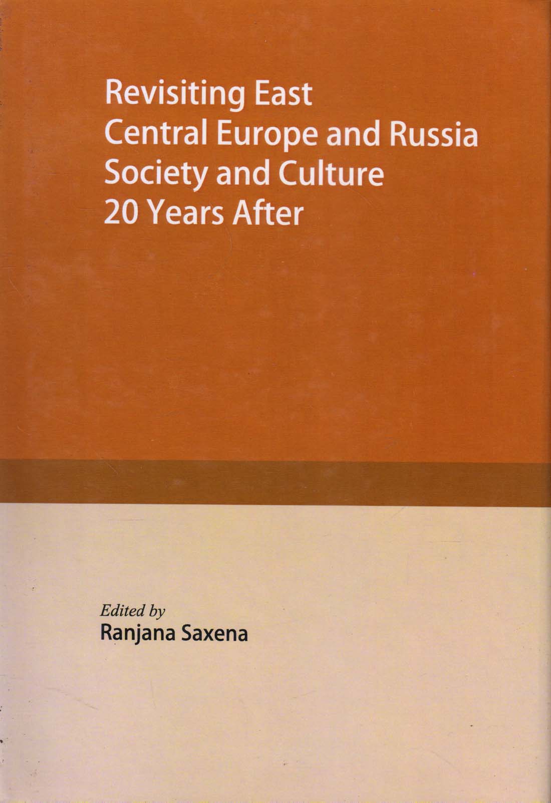REVISITING EAST CENTRAL EUROPE AND RUSSIA SOCIETY AND CULTURE 20 YEARS AFTER ( HARDCOVER)